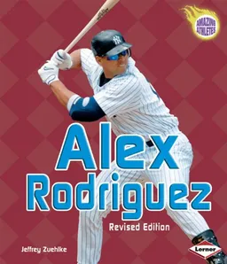 Alex Rodriguez (Amazing Athletes)