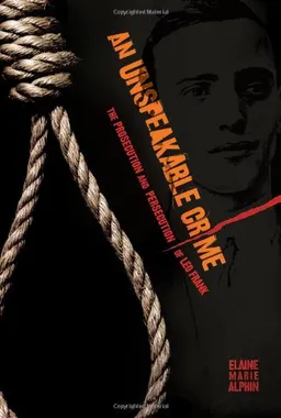 עטיפת הספר An Unspeakable Crime: The Prosecution and Persecution of Leo Frank מאת Elaine Marie Alphin