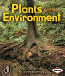 Plants and the Environment (First Step Nonfiction)