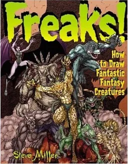 Freaks!: How to Draw Fantastic Fantasy Creatures (Fantastic Fantasy Comics)
