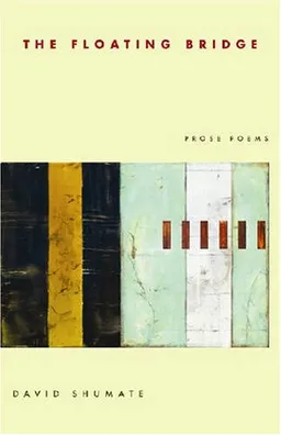 The Floating Bridge: Prose Poems (Pitt Poetry Series)