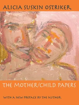 The Mother/Child Papers: With a new preface by the author (Pitt Poetry Series)