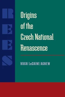 Origins of the Czech National Renascence (Pitt Russian East European)