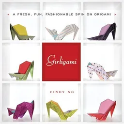 Girligami: A Fresh, Fun, Fashionable Spin on Origami