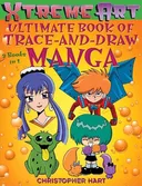 Xtreme Art (tm) Ultimate Book of Trace-and-Draw Manga