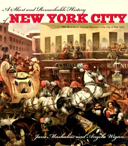A Short and Remarkable History of NYC