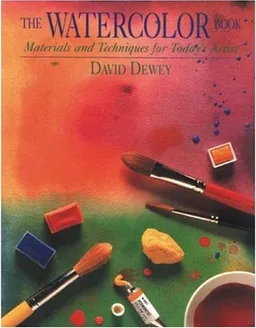 The Watercolor Book: Materials and Techniques for Today's Artists