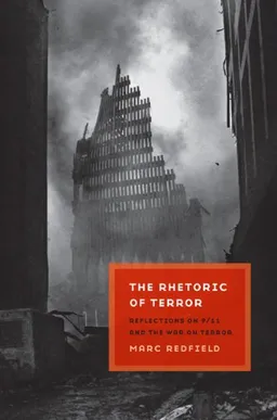 עטיפת הספר The Rhetoric of Terror: Reflections on 9/11 and the War on Terror מאת Marc Redfield