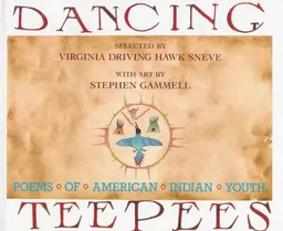 Dancing Teepees: Poems of American Indian Youth