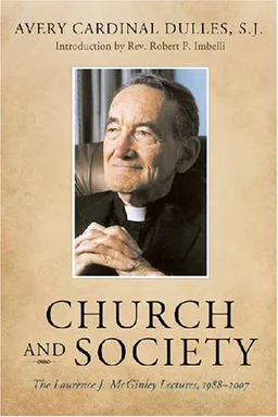 עטיפת הספר Church and Society: The Laurence J. McGinley Lectures, 1988-2007 מאת S.J. Avery Cardinal Dulles