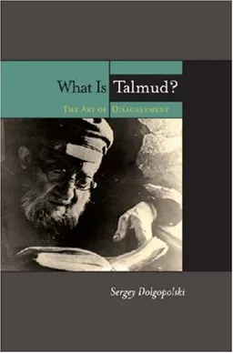 What Is Talmud?: The Art of Disagreement