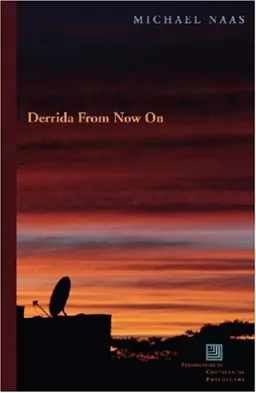 Derrida From Now On (Perspectives in Continental Philosophy (Paperback Unnumbered))