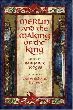 Merlin and the Making of the King (Booklist Editor's Choice. Books for Youth (Awards))