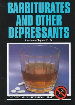 עטיפת הספר Barbiturates and Other Depressants (Drug Abuse Prevention Library) מאת Lawrence Clayton