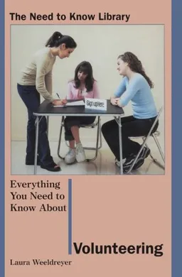 עטיפת הספר Everything You Need to Know About Volunteering (Need to Know Library) מאת Laura Weeldreyer