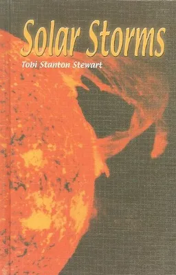 עטיפת הספר Solar Storms (The Rosen Publishing Group's Reading Room Collection) מאת Tobi Stanton Stewart