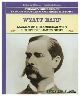 עטיפת הספר Wyatt Earp: Lawman of the American West : Sheriff Del Lejano Oeste (Famous People in American History) (Spanish Edition) מאת Magdalena Alagna