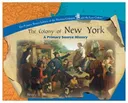 The Colony of New York (The Library of the Thirteen Colonies and the Lost Colony)