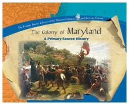 The Colony of Maryland (The Thirteen Colonies and the Lost Colony Series)