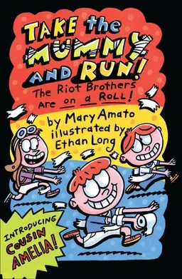 Take the Mummy and Run: The Riot Brothers Are on a Roll (The Riot Brothers Series)