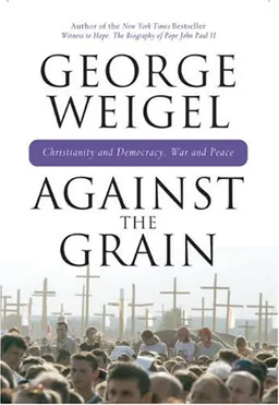 Against the Grain: Christianity and Democracy, War and Peace