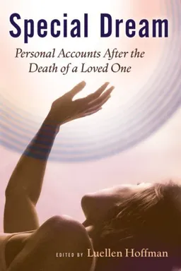 עטיפת הספר Special Dream: Personal Accounts After the Death of a Loved One מאת Luellen Hoffman