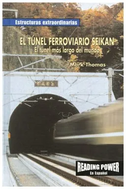 El Tunel Ferroviario Seikan/the Seikan Railroad Tunnel: El Tunel Mas Largo Del Mundo (Estructuras Extraordinarias) (Spanish Edition)