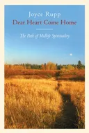 Dear Heart, Come Home: The Path of Midlife Spirituality