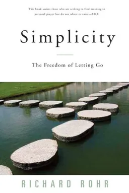 עטיפת הספר Simplicity: The Freedom of Letting Go מאת Richard Rohr