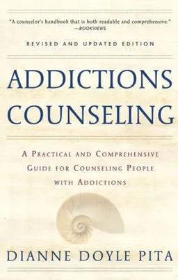 עטיפת הספר Addictions Counseling: A Practical and Comprehensive Guide for Counseling People with Addictions מאת Diane Doyle Pita