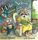 I Like Noisy Mom Likes Quiet: A Mother's Day Story