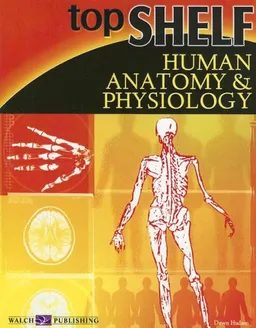 Top Shelf Human Anatomy & Physiology (Top Shelf Science)