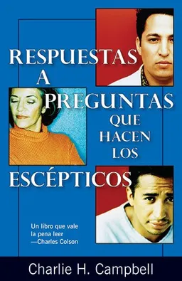 Respuestas a preguntas que hacen los escepticos: One Minute Answers to Skeptics' Top Forty Questions (Spanish Edition)