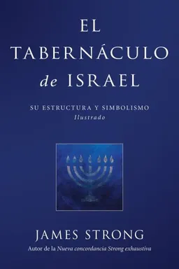 El Tabernaculo de Israel: The Tabernacle of Israel (Spanish Edition)