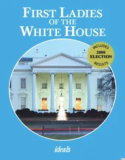 עטיפת הספר First Ladies of the White House 2008 (Ideals) מאת Nancy Skarmeas