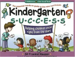 Kindergarten Success: Helping Children Excel Right from the Start (Williamson Little Hands Series)