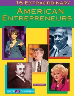16 Extraordinary American Entrepreneurs (Extraordinary Americans)