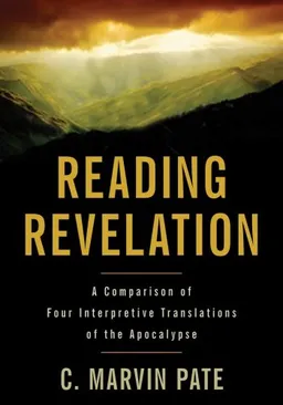 Reading Revelation: A Comparison of Four Interpretive Translations of the Apocalypse