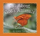 All About God's Animals-Colors (All About God's Animals)