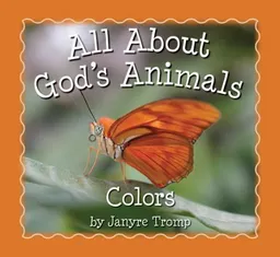 עטיפת הספר All About God's Animals-Colors (All About God's Animals) מאת Janyre Tromp