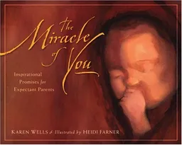 The Miracle of You: Inspirational Promises for Expectant Parents
