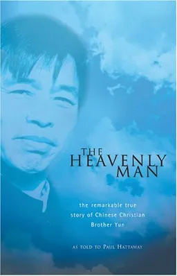 The Heavenly Man: The Remarkable True Story of Chinese Christian Brother Yun