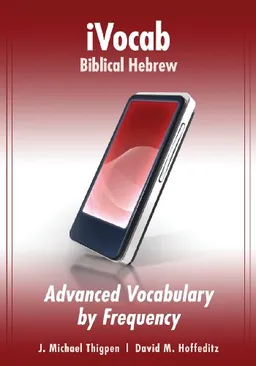 עטיפת הספר iVocab Biblical Hebrew: Advanced Vocabulary by Frequency (iVocab Series) מאת J. Michael Thigpen