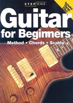 Step One: Guitar for Beginners - Methods, Chords, Scales (Step One)