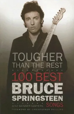 Tougher Than The Rest - 100 Best Bruce Springsteen (Omnibus Press)