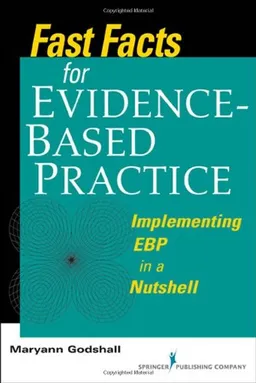 Fast Facts for Evidence-Based Practice: Implementing EBP in a Nutshell