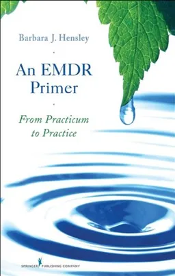 An EMDR Primer: From Practicum to Practice