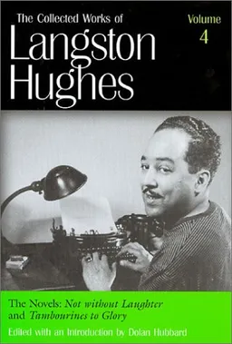 The Novels: Not Without Laughter and Tambourines to Glory (Collected Works of Langston Hughes, Vol 4)