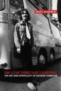 The Love There That's Sleeping: The Art And Spirituality of George Harrison