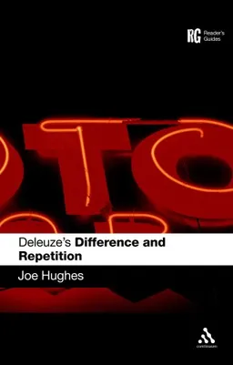 עטיפת הספר Deleuze's Difference and Repetition: A Reader's Guide (Reader's Guides) מאת Joe Hughes